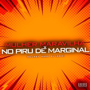Mulher Maravilha X No Piru De Marginal (Explicit)
