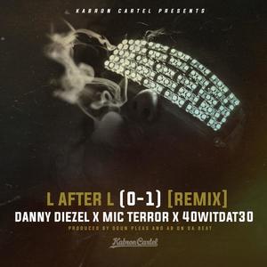 L After L (0-1) (feat. Danny Diezel, Mic Terror, 40WitThat30 & AB on Da Beat) (Remix|Explicit)