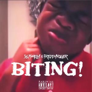 BITING! (feat. FreddyRuger7) [Explicit]