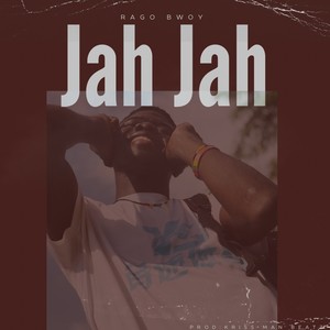 Rago Bwoy - Jah Jah