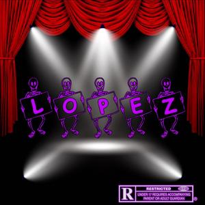 lopez (Explicit)