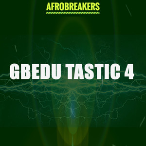 GBEDU TASTIC 4