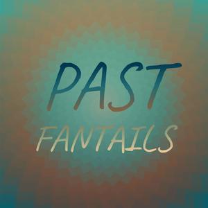 Past Fantails