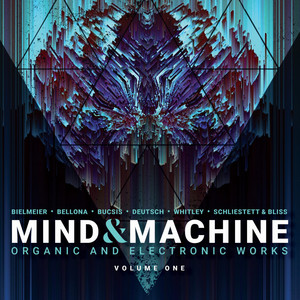 Mind & Machine: Organic & Electronic Works, Vol. 1