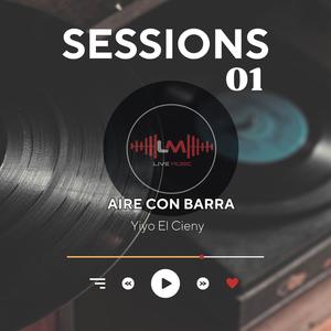 AIRE CON BARRA (SESSIONS 01) [Explicit]