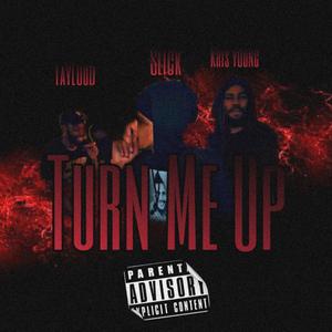 Turn Me Up (Explicit)