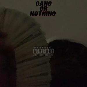 Gang Or Nothing (Explicit)