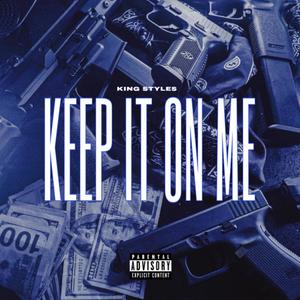 Keep It On Me (Explicit)