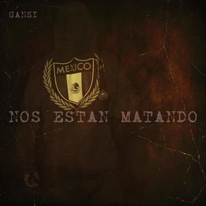 NOS ESTAN MATANDO