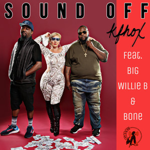 Sound Off (feat. Big Willie B & Bone) [Explicit]