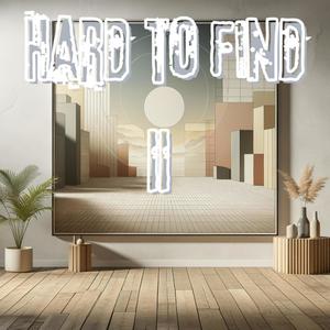 Hard to Find II