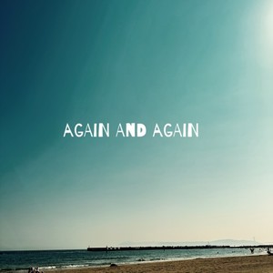 Again and again