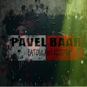 Pavel Baar - Zatoulaný kojot (Explicit)