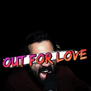 Out for Love