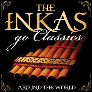 The Inkas go Classics: Arround The World