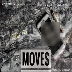 Moves (feat. Pablo Kuma, TY the Gift & Foreign Dan Dadda) [Explicit]