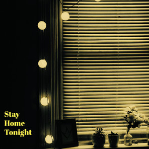 Stay Home Tonight (Explicit)