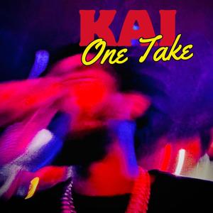 One Take Kai (Explicit)