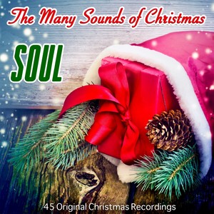 The Many Sounds of Christmas: Soul (45 Christmas Recordings Remastered)