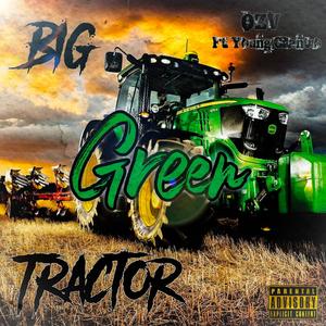 Big Green Tractor (feat. Young Cilantro) [Explicit]