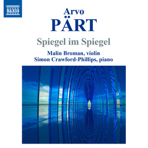 PÄRT, A.: Spiegel im Spiegel (version for violin and piano) [Broman, Crawford-Phillips]