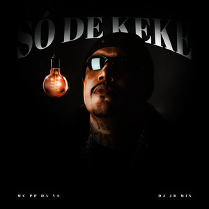 Só De Keké (Explicit)