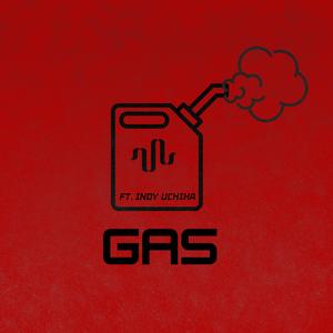 GAS (feat. Indy Uchiha) (Explicit)