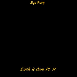 Earth is Ours Pt. II (Explicit)