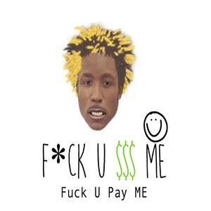 *** U Pay Me (Explicit)