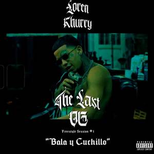 ¨Bala y Cuchillo¨ - The Last Og Freestyle Season #1 (Explicit)