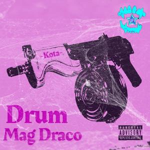 Drum mag draco (Explicit)