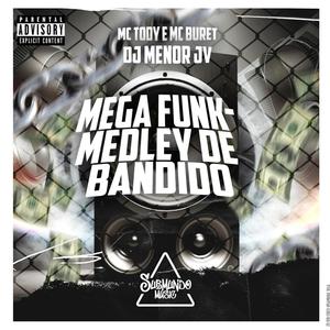 MEGA FUNK - MEDLEY DE BANDIDO (feat. DJ MENOR JV) (MONTAGEM|Explicit)