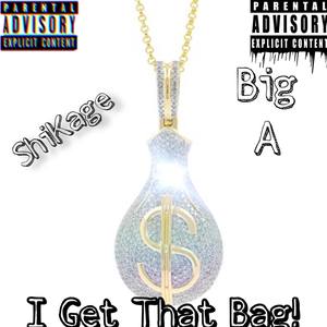 I Get That Bag! (Explicit)