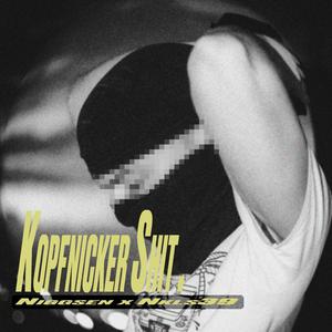 KOPFNICKER SHIT, Vol. 1 (Explicit)