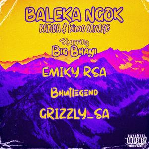 Baleka Ngok (feat. Big Bhayi, Emiky RSA, BhutLegend & GRIZZLY_SA) (Explicit)