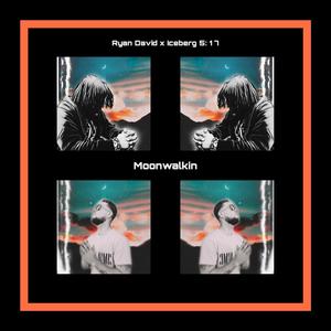 Moonwalkin'(feat. Iceberg 5:17)