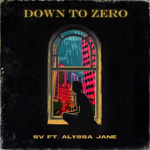 Down to Zero (feat. Alyssa Jane)