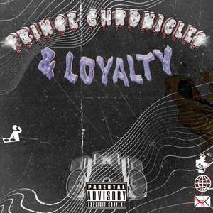 PRINCE CHRONICLES & LOYALTY (Explicit)