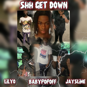 shh get down (Explicit)