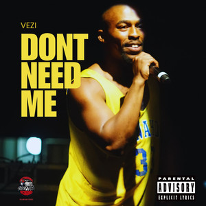 Dont Need Me (Explicit)