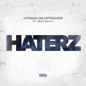 Haterz (feat. Skip Bowie) (Explicit)