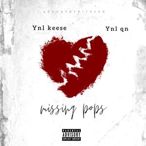 missing pops (feat. ynl qn) [Explicit]