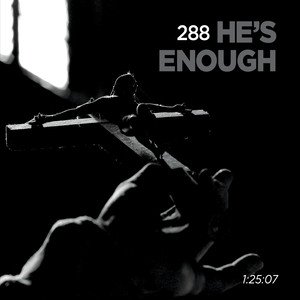 He's Enough