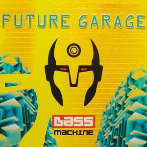 Bass Machine: Future Garage