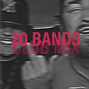 20 Bands (Club Mix|Explicit)