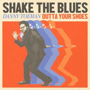 Shake the Blues(Outta Your Shoes)