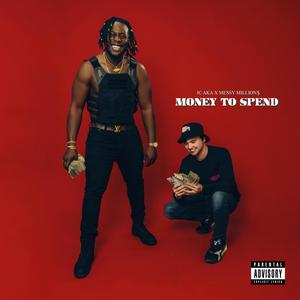 Money to Spend(feat. Igwe Aka) (Explicit)