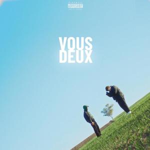 vousdeux. (feat. Tchubi) (Explicit)
