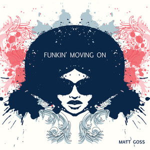 Funkin’ Moving On (Explicit)
