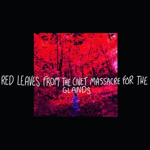 Red Leaves From The Civet Massacre For The Glands (Explicit)